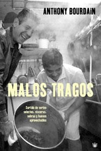 MALOS TRAGOS | 9788479011086 | BOURDAIN, ANTHONY | Librería Castillón - Comprar libros online Aragón, Barbastro