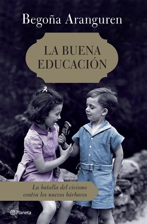 BUENA EDUCACION, LA | 9788408072553 | ARANGUREN, BEGOÑA | Librería Castillón - Comprar libros online Aragón, Barbastro