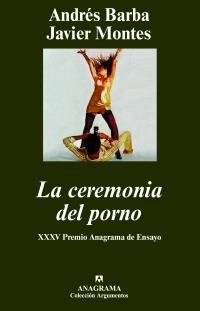 CEREMONIA DEL PORNO, LA | 9788433962591 | BARBA, ANDRES; MONTES, JAVIER | Librería Castillón - Comprar libros online Aragón, Barbastro