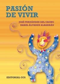 PASION DE VIVIR | 9788498420944 | FERNANDEZ DEL CACHO, JOSE Y OTROS | Librería Castillón - Comprar libros online Aragón, Barbastro