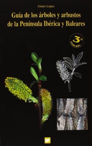 GUIA DE LOS ARBOLES Y ARBUSTOS DE LA PENINSULA IBERICA Y ... | 9788484763123 | LOPEZ, GINES | Librería Castillón - Comprar libros online Aragón, Barbastro