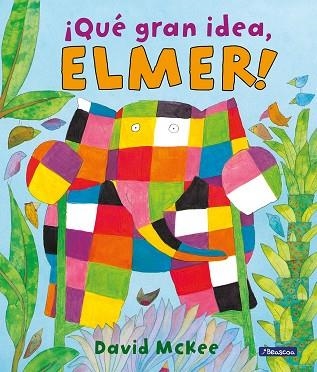 ¡Qué gran idea, Elmer! (Elmer. Álbum ilustrado) | 9788448825331 | David McKee | Librería Castillón - Comprar libros online Aragón, Barbastro