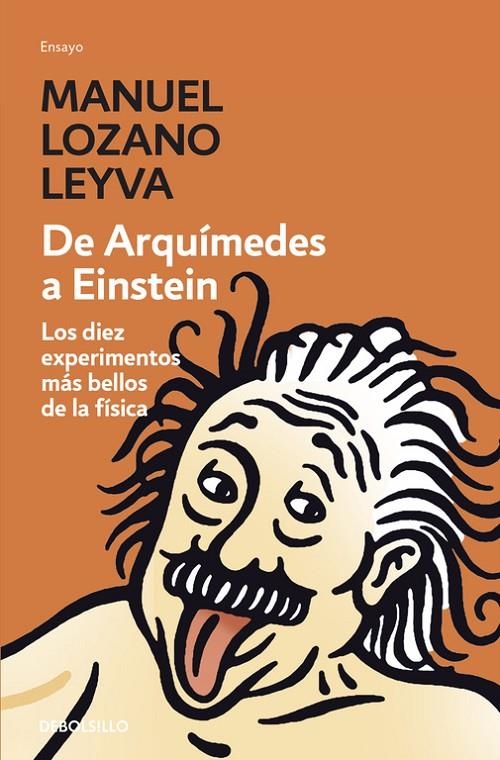 DE ARQUIMEDES A EINSTEIN - DEBOLSILLO | 9788483463536 | Manuel Lozano Leyva | Librería Castillón - Comprar libros online Aragón, Barbastro