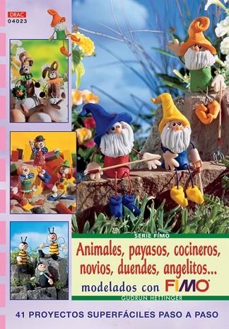 Serie Fimo nº 23. ANIMALES, PAYASOS, COCINEROS, NOVIOS, DUENDES, ANGELITOS | 9788496777309 | Hettinger, Gudrun | Librería Castillón - Comprar libros online Aragón, Barbastro