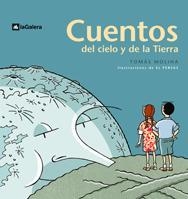 CUENTOS DEL CIELO Y DE LA TIERRA | 9788424624286 | MOLINA, TOMAS; EL PERSAS | Librería Castillón - Comprar libros online Aragón, Barbastro