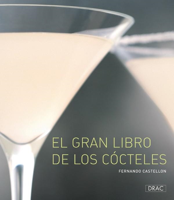 EL GRAN LIBRO DE LOS CÓCTELES | 9788496777323 | Castellón, Fernando | Librería Castillón - Comprar libros online Aragón, Barbastro