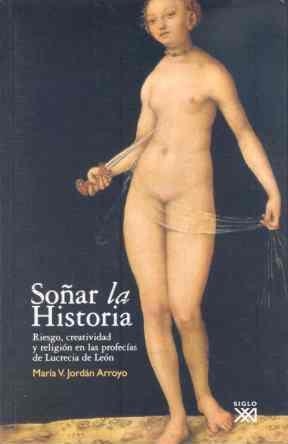 SOÑAR LA HISTORIA | 9788432311680 | JORDAN ARROYO, MARIA V. | Librería Castillón - Comprar libros online Aragón, Barbastro