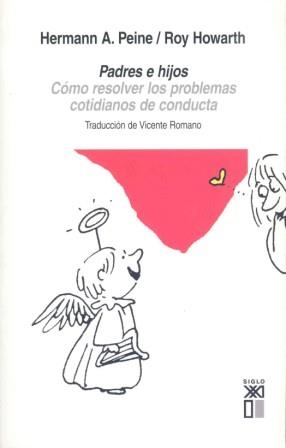 PADRES E HIJOS : COMO RESOLVER LOS PROBLEMAS COTIDIANOS DE C | 9788432311819 | PEINE, HERMANN AUGUST | Librería Castillón - Comprar libros online Aragón, Barbastro