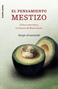 PENSAMIENTO MESTIZO, EL | 9788449320156 | GRUZINSKI, SERGE | Librería Castillón - Comprar libros online Aragón, Barbastro