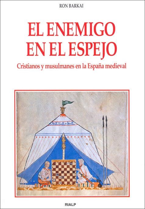 ENEMIGO EN EL ESPEJO, EL : CRISTIANOS Y MUSULMANES ESP.MEDI. | 9788432136412 | BARKAI, RON | Librería Castillón - Comprar libros online Aragón, Barbastro