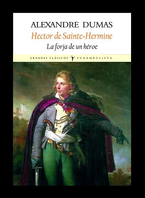 HECTOR DE SAINTE-HERMINE : LA FORJA DE UN HEROE | 9788496601338 | DUMAS, ALEXANDRE | Librería Castillón - Comprar libros online Aragón, Barbastro