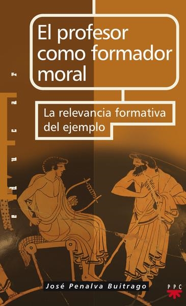 PROFESOR COMO FORMADOR MORAL, EL | 9788428812986 | PENALVA BUITRAGO, JOSE | Librería Castillón - Comprar libros online Aragón, Barbastro