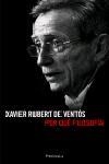 POR QUE FILOSOFIA | 9788483077931 | RUBERT DE VENTOS, XAVIER | Librería Castillón - Comprar libros online Aragón, Barbastro