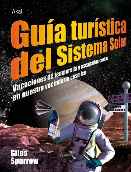 GUIA TURISTICA DEL SISTEMA SOLAR | 9788446026952 | SPARROW, GILES | Librería Castillón - Comprar libros online Aragón, Barbastro