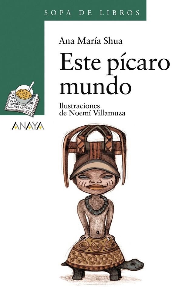 ESTE PÍCARO MUNDO - SOPA DE LIBROS | 9788466762670 | SHUA, ANA MARIA | Librería Castillón - Comprar libros online Aragón, Barbastro