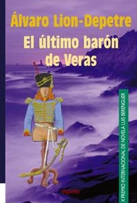 ULTIMO BARON DE VERAS, EL | 9788484332046 | LION-DEPETRE, ALVARO | Librería Castillón - Comprar libros online Aragón, Barbastro