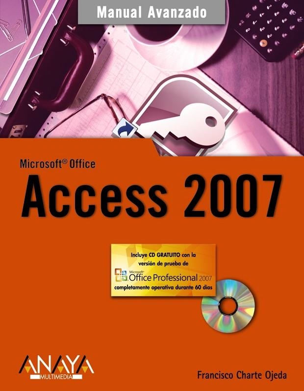 ACCESS 2007 - MANUAL AVANZADO | 9788441521995 | CHARTE OJEDA, FRANCISCO | Librería Castillón - Comprar libros online Aragón, Barbastro