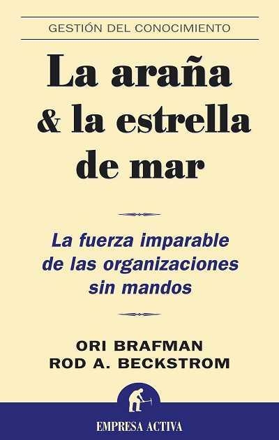 ARAÑA & LA ESTRELLA DE MAR, LA | 9788496627239 | BRAFMAN, ORI; BECKSTROM, ROD A. | Librería Castillón - Comprar libros online Aragón, Barbastro