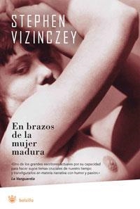 EN BRAZOS DE LA MUJER MADURA | 9788479014148 | VIZINCZEY, STEPHEN | Librería Castillón - Comprar libros online Aragón, Barbastro