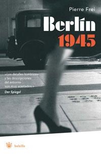 BERLIN 1945 | 9788479013837 | FREI, PIERRE | Librería Castillón - Comprar libros online Aragón, Barbastro