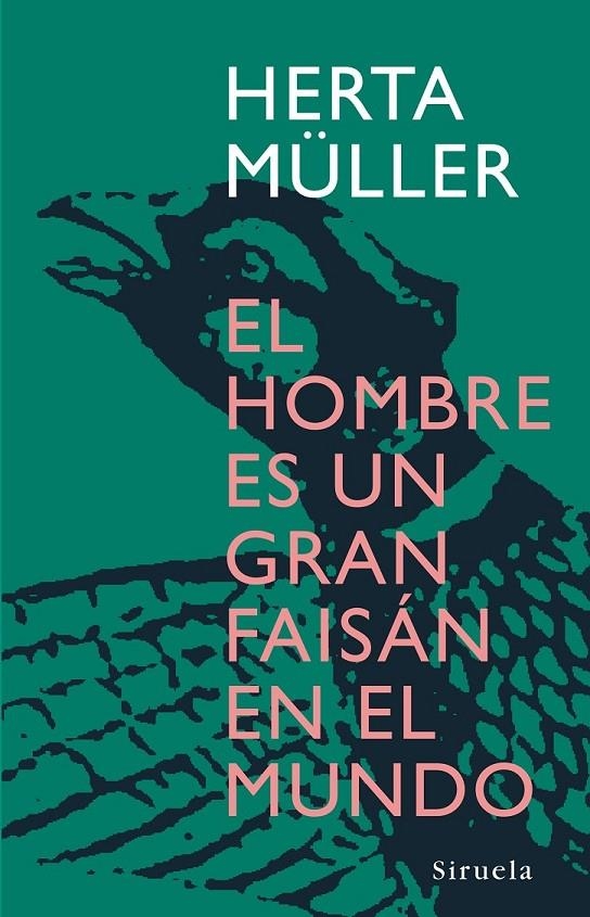 HOMBRE ES UN GRAN FAISAN EN EL MUNDO, EL | 9788498410945 | MÜLLER, HERTA | Librería Castillón - Comprar libros online Aragón, Barbastro