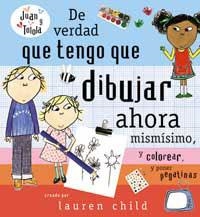 DE VERDAD QUE TENGO QUE DIBUJAR AHORA MISMISIMO... | 9788478719280 | CHILD, LAUREN | Librería Castillón - Comprar libros online Aragón, Barbastro