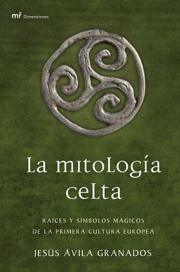 MITOLOGIA CELTA, LA | 9788427033665 | AVILA GRANADOS, JESUS | Librería Castillón - Comprar libros online Aragón, Barbastro