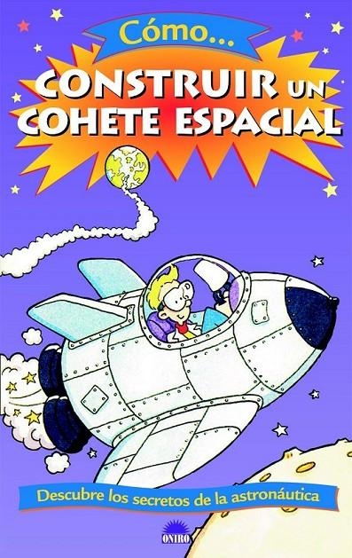 COMO CONSTRUIR UN COHETE ESPACIAL | 9788497542791 | RICHARDSON, HAZEL | Librería Castillón - Comprar libros online Aragón, Barbastro