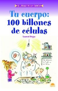 TU CUERPO : 100 BILLONES DE CELULAS | 9788497542753 | DEGOS, LAURENT | Librería Castillón - Comprar libros online Aragón, Barbastro