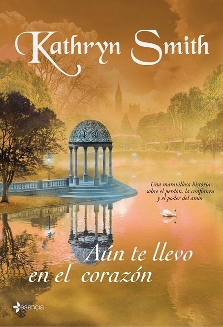 AÚN TE LLEVO EN EL CORAZÓN | 9788408073321 | SMITH, KATHRYN | Librería Castillón - Comprar libros online Aragón, Barbastro