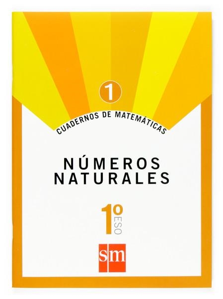 CUADERNO SM MATEMATICAS 1 : NUMEROS NATURALES 1ESO | 9788467515619 | Mejías Reigada, José Carlos / Arévalo, Rafaela | Librería Castillón - Comprar libros online Aragón, Barbastro