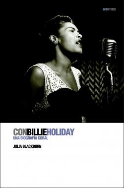 CON BILLIE HOLIDAY | 9788496879027 | BLACKBURN, JULIA | Librería Castillón - Comprar libros online Aragón, Barbastro