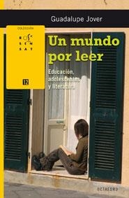 UN MUNDO POR LEER : EDUCACION, ADOLESCENTES Y LITERATURA | 9788480638838 | JOVER GOMEZ-FERRER, GUADALUPE | Librería Castillón - Comprar libros online Aragón, Barbastro