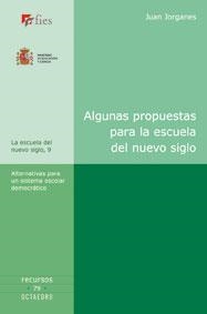 ALGUNAS PROPUESTAS PARA LA ESCUELA DEL NUEVO SIGLO | 9788480638685 | JORGANES DIEZ, JUAN | Librería Castillón - Comprar libros online Aragón, Barbastro