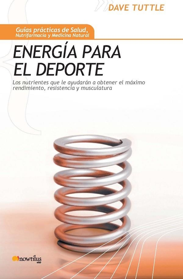 ENERGIA PARA EL DEPORTE : LOS NUTRIENTES QUE LE AYUDARAN A O | 9788497634113 | TUTTLE, DAVE | Librería Castillón - Comprar libros online Aragón, Barbastro