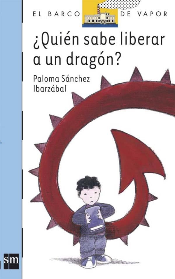 QUIEN SABE LIBERAR A UN DRAGON - BVA.138 | 9788467516241 | SANCHEZ IBARZABAL, PALOMA | Librería Castillón - Comprar libros online Aragón, Barbastro