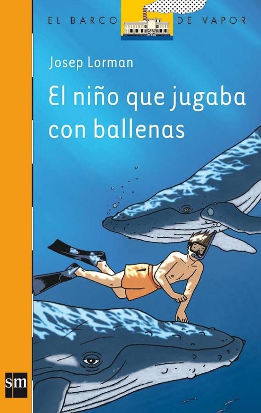 NIÑO QUE JUGABA CON BALLENAS, EL - BVN.188 | 9788467511093 | LORMAN, JOSEP | Librería Castillón - Comprar libros online Aragón, Barbastro