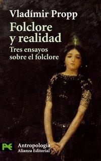 FOLCLORE Y REALIDAD : TRES ENSAYOS SOBRE EL FOLCLORE - LB | 9788420660943 | PROPP, VLADIMIR J. | Librería Castillón - Comprar libros online Aragón, Barbastro