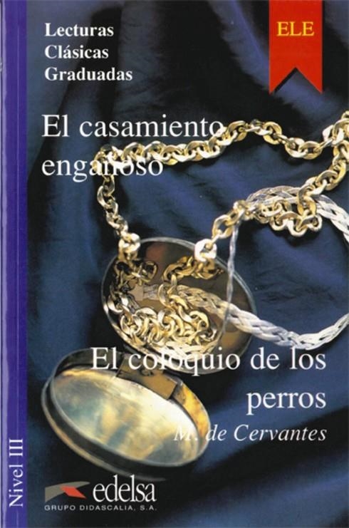 CASAMIENTO ENGAÑOSO Y EL COLOQUIO DE LOS PERROS - CLC3 | 9788477110958 | CERVANTES SAAVEDRA, MIGUEL DE | Librería Castillón - Comprar libros online Aragón, Barbastro