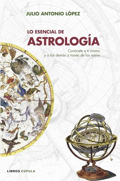 ESENCIAL DE ASTROLOGIA, LO | 9788448047702 | LOPEZ, JULIO ANTONIO | Librería Castillón - Comprar libros online Aragón, Barbastro