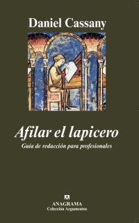 AFILAR EL LAPICERO : GUIA REDACCION PROFESIONALES | 9788433962621 | CASSANY, DANIEL | Librería Castillón - Comprar libros online Aragón, Barbastro