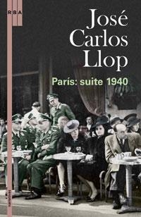 PARIS : SUITE 1940 | 9788479019877 | LLOP CARRATALA, JOSE CARLOS | Librería Castillón - Comprar libros online Aragón, Barbastro