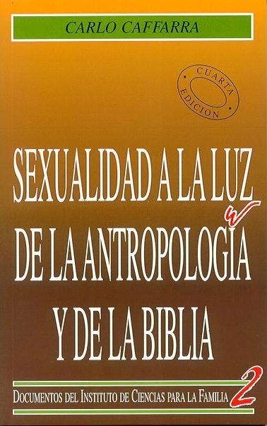 SEXUALIDAD A LA LUZ DE LA ANTROPOLOGIA Y DE LA BIBLIA | 9788432127076 | CAFARRA, CARLOS | Librería Castillón - Comprar libros online Aragón, Barbastro