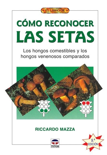 El libro de CÓMO RECONOCER LAS SETAS | 9788479026868 | Mazza, Ricardo | Librería Castillón - Comprar libros online Aragón, Barbastro