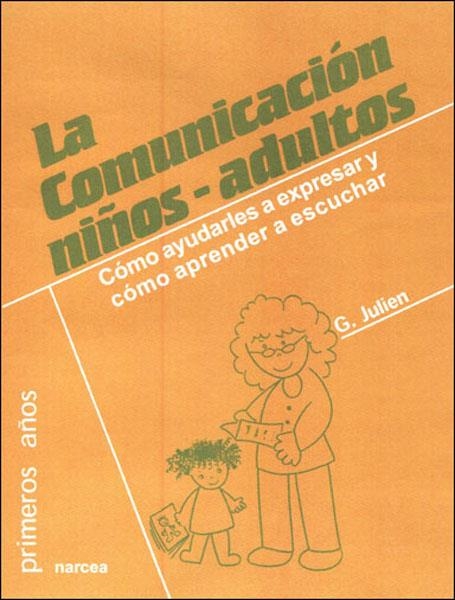 COMUNICACION NIÑOS-ADULTOS, LA | 9788427715288 | GILLES, JULIEN | Librería Castillón - Comprar libros online Aragón, Barbastro