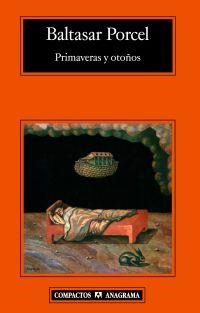 PRIMAVERAS Y OTOÑOS - COMPACTOS | 9788433972941 | PORCEL, BALTASAR | Librería Castillón - Comprar libros online Aragón, Barbastro