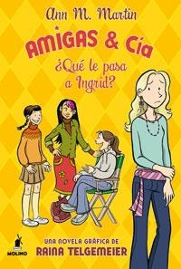 AMIGAS & CIA 2 : ¿QUE LA PASA A INGRID? | 9788479017842 | MARTIN, ANN M. | Librería Castillón - Comprar libros online Aragón, Barbastro