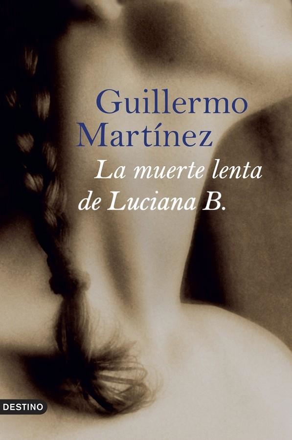 MUERTE LENTA DE LUCIANA B., LA | 9788423339679 | MARTINEZ, GUILLERMO | Librería Castillón - Comprar libros online Aragón, Barbastro