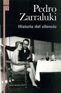 HISTORIA DEL SILENCIO, LA ED.07 | 9788489662124 | ZARRALUKI, PEDRO | Librería Castillón - Comprar libros online Aragón, Barbastro