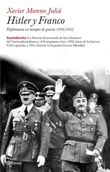 HITLER Y FRANCO - ESPAÑA ESCRITA 11 | 9788408073826 | MORENO JULIA, XAVIER | Librería Castillón - Comprar libros online Aragón, Barbastro